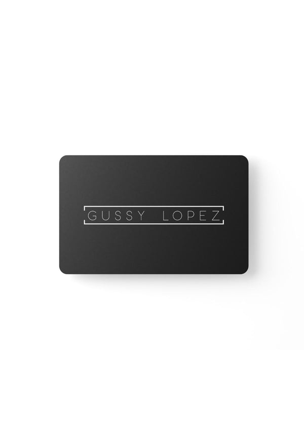 Gussy Lopez Gift Card